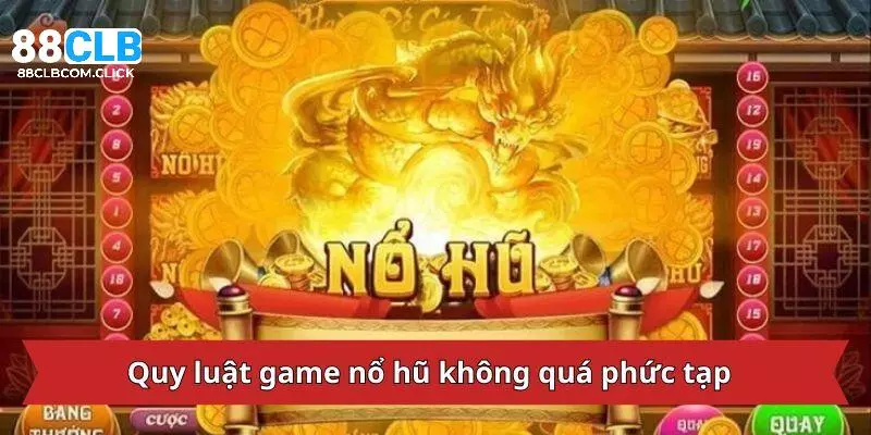 Tìm hiểu kỹ về quy luật game nổ hũ để tăng cơ hội chiến thắng